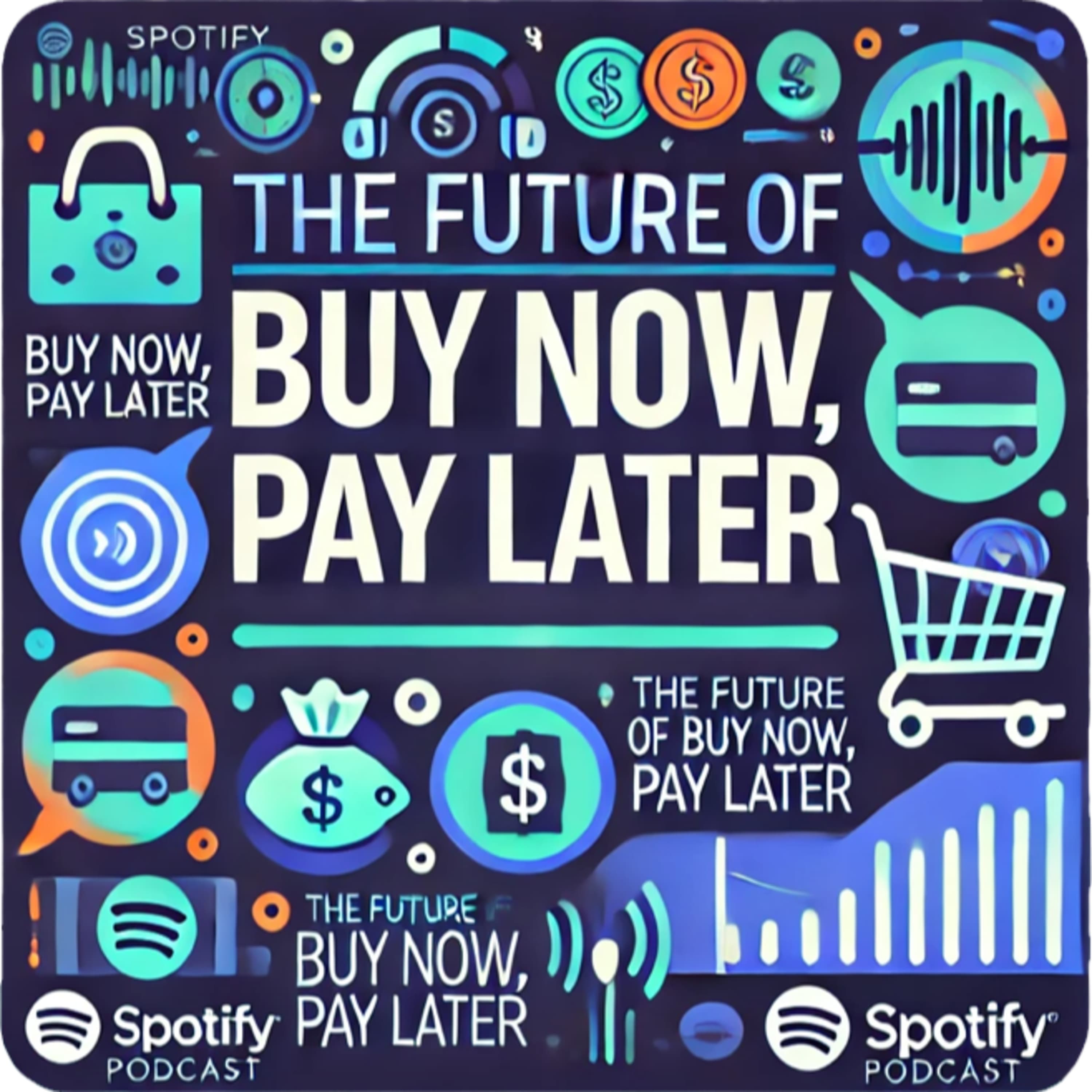 The Future of Buy Now, Pay Later: Opportunities and Challenges episode cover