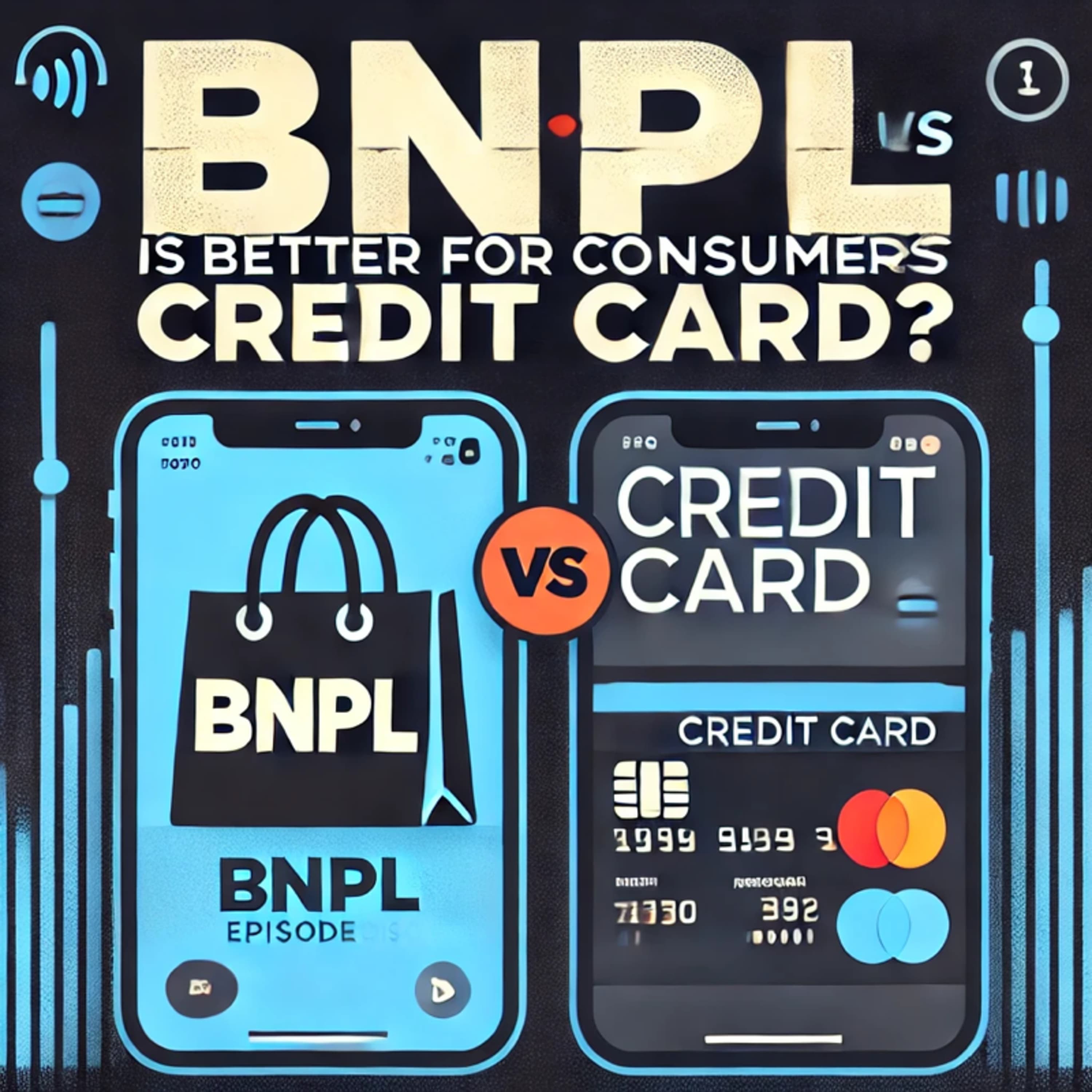 What's better for you, BNPL or a Credit Card? episode cover