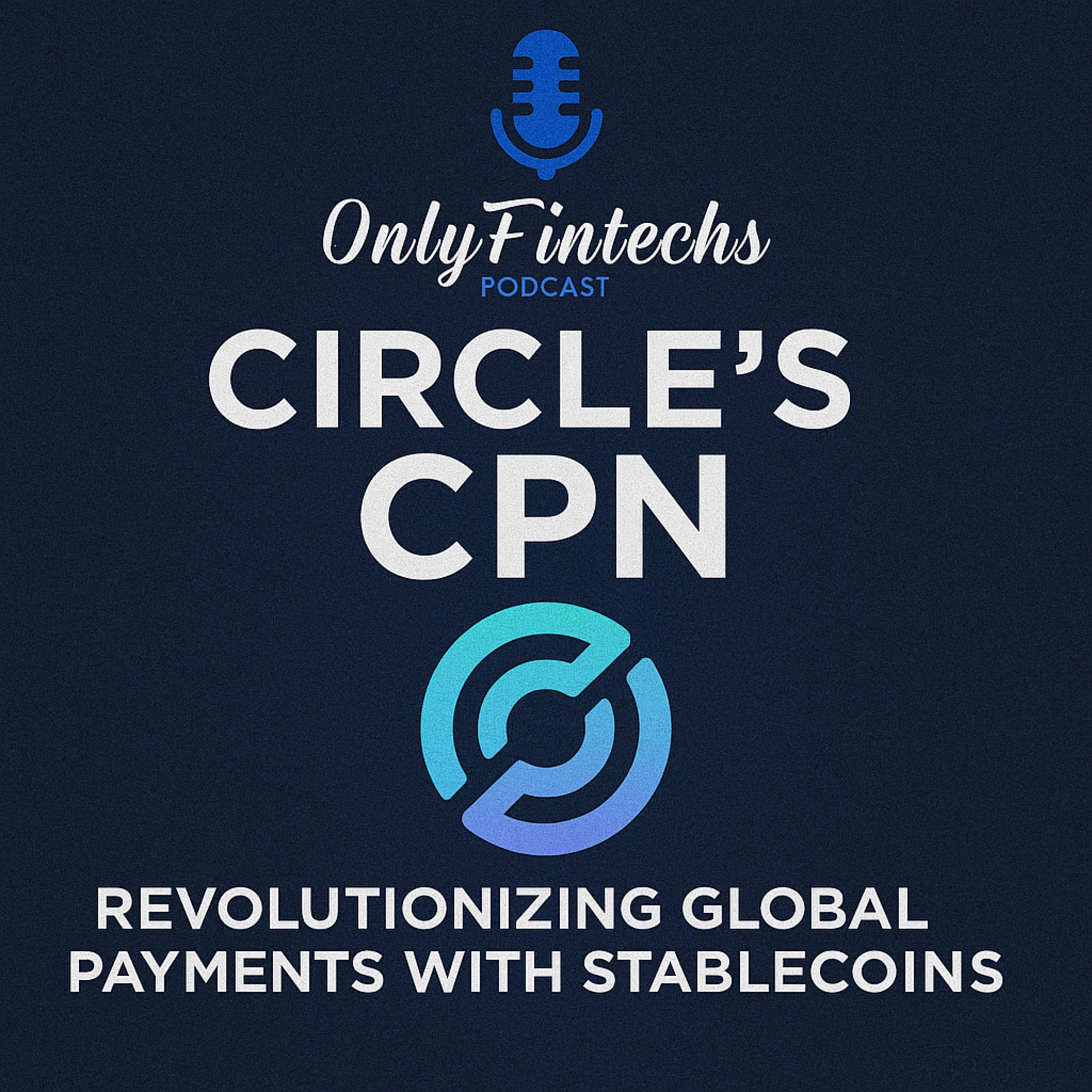 Circle’s Payment Network - Revolutionizing Global Payments with Stablecoins episode cover