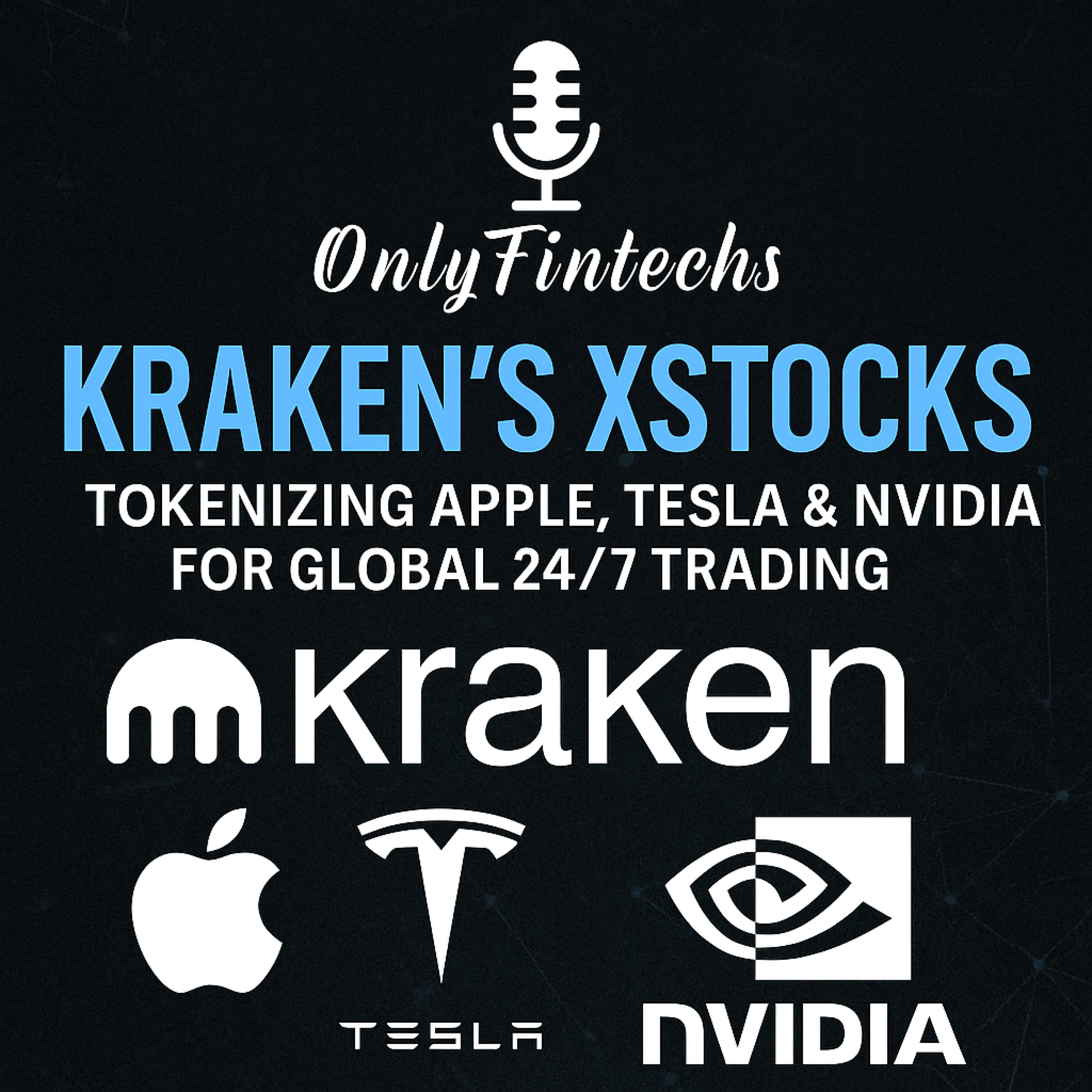 Kraken’s xStocks: Tokenizing Apple, Tesla & Nvidia for Global 24/7 Trading episode cover