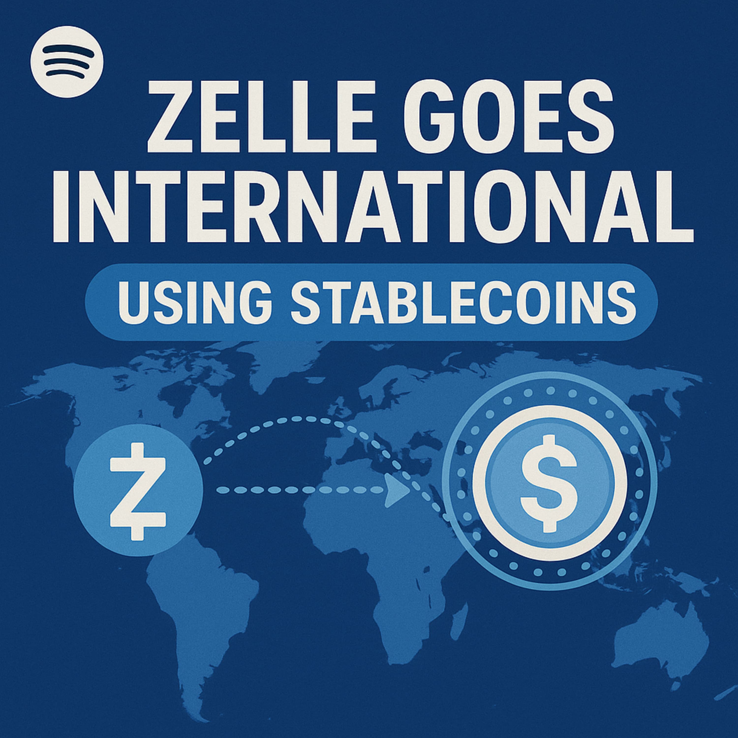 Zelle Goes Global: How Stablecoins Are Powering the Next Era of Banking episode cover