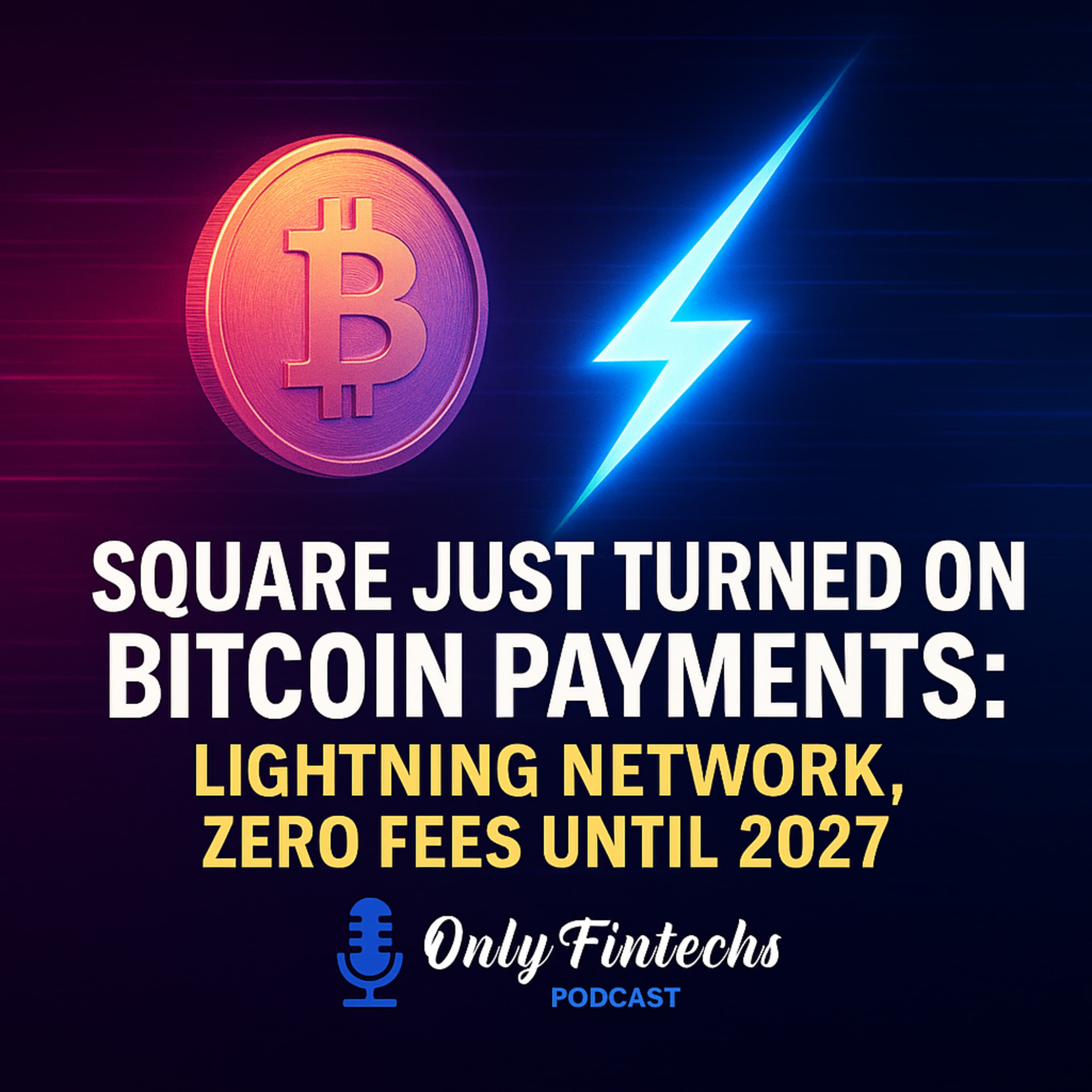 Square Just Turned On Bitcoin Payments: Lightning Network, Zero Fees Until 2027 episode cover