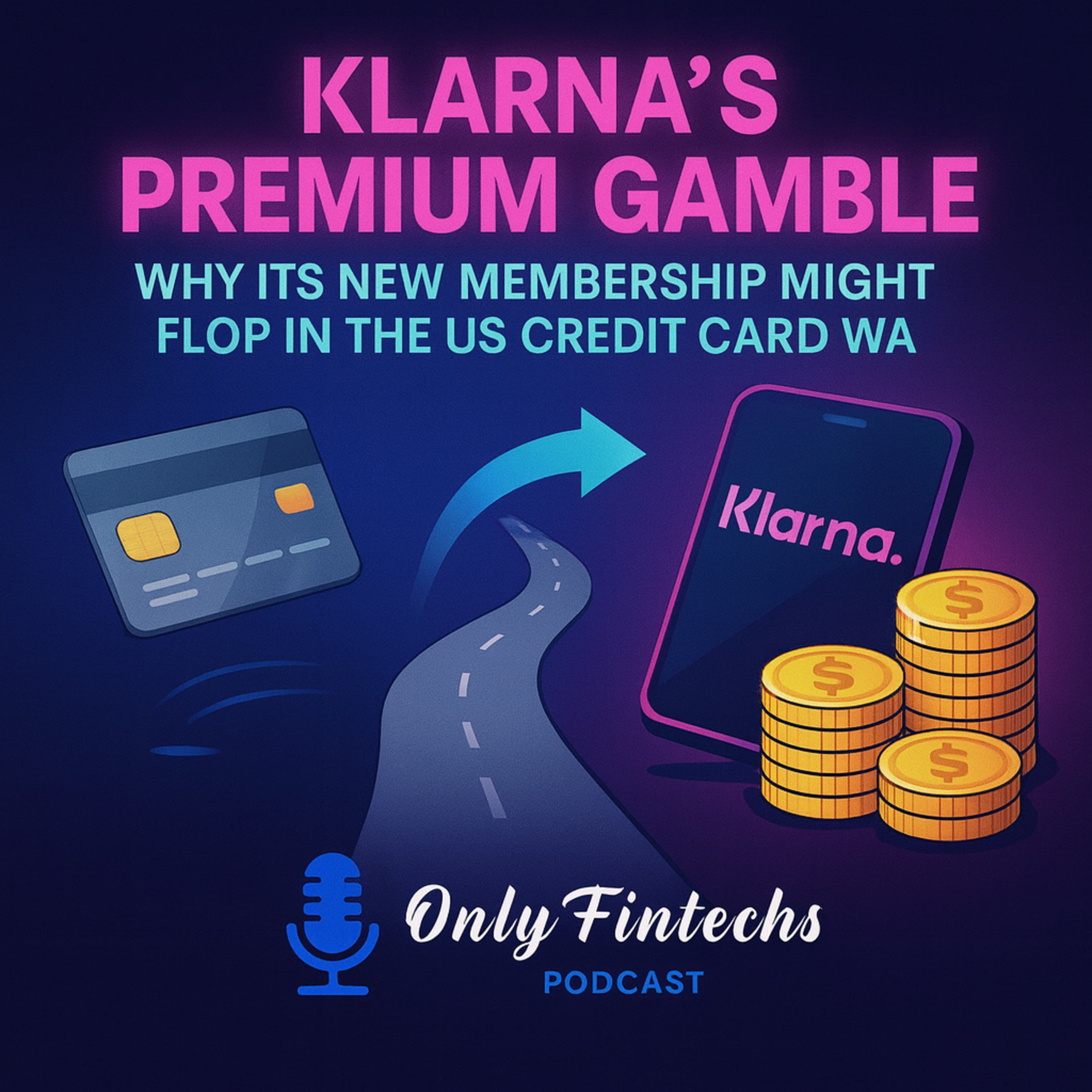 Klarna’s Premium Gamble: Can Its New Membership Compete With US Credit Card Rewards? episode cover