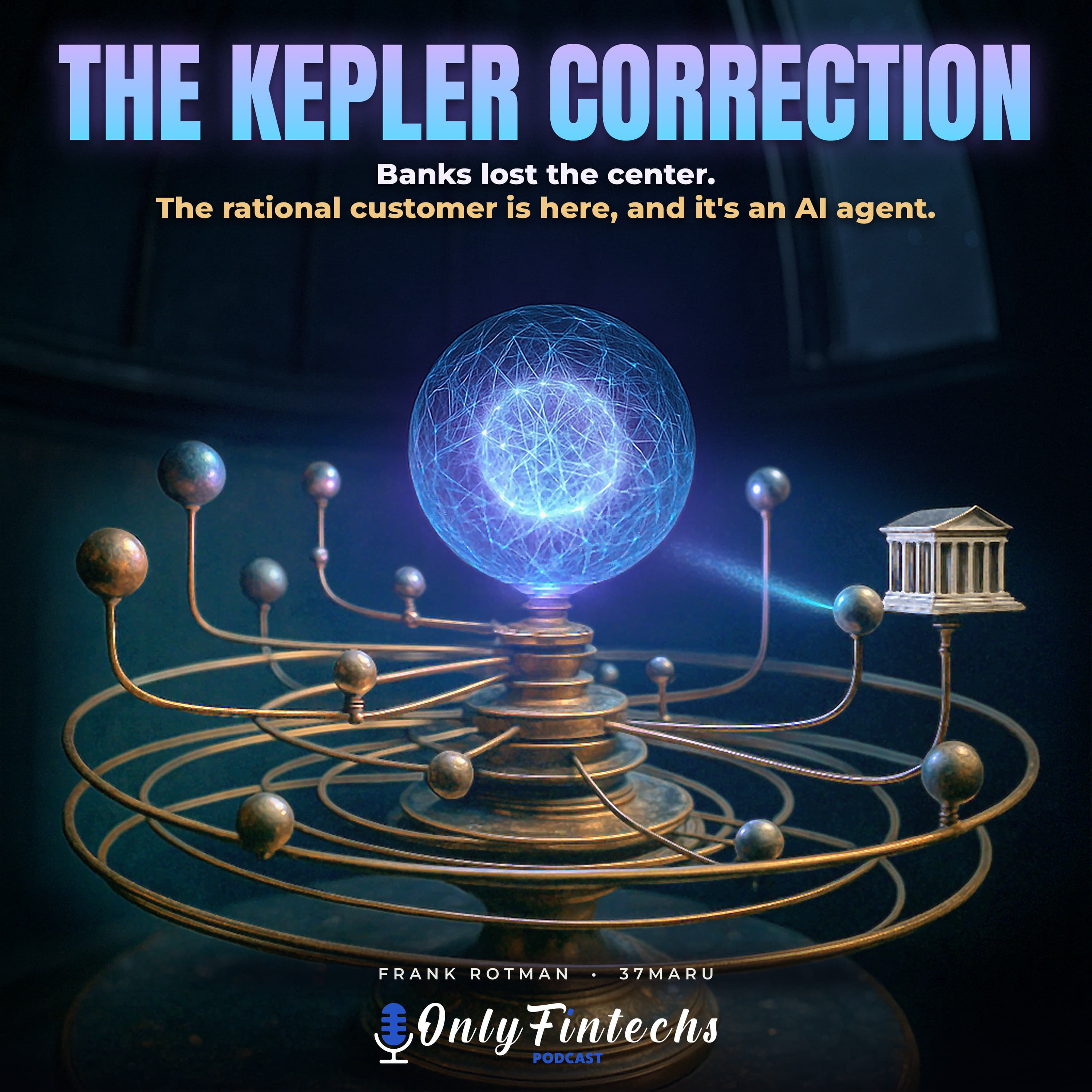 Frank Rotman's Kepler Correction: AI Agents Are the Rational Customer episode cover